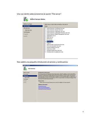 4
Una vez dentro seleccionaremos la opción “File server”:
Nos saldrá una pequeña introducción al servicio y continuamos:
 