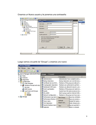 9
Creamos un Nuevo usuario y le ponemos una contraseña:
Luego vamos a la parte de “Groups” y creamos uno nuevo:
 