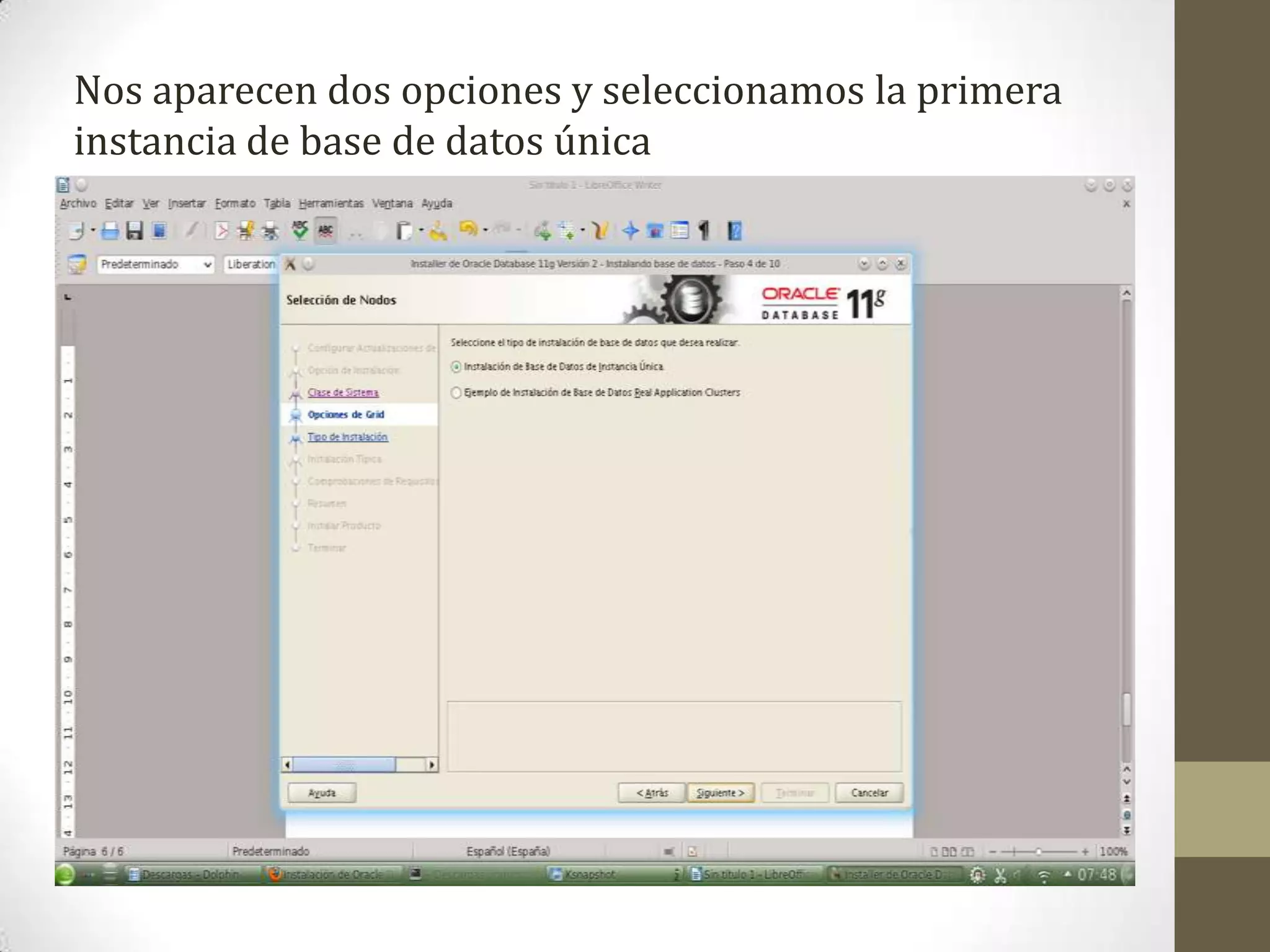 Nos aparecen dos opciones y seleccionamos la primera
instancia de base de datos única
 
