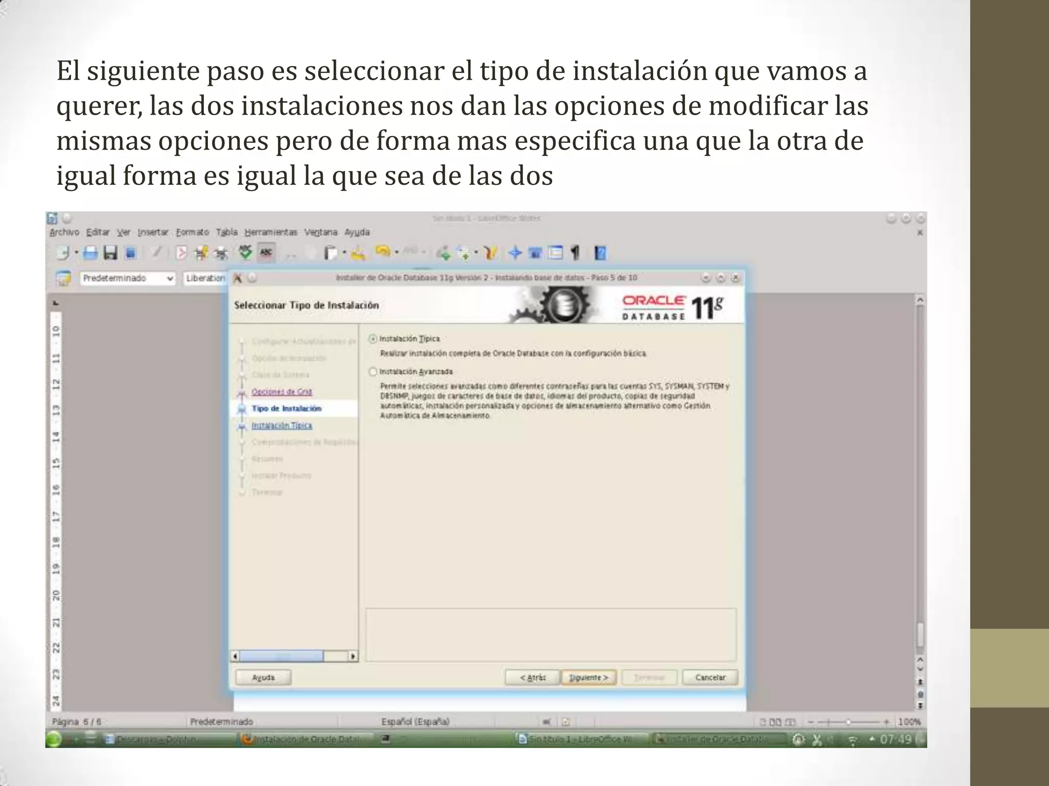 El siguiente paso es seleccionar el tipo de instalación que vamos a
querer, las dos instalaciones nos dan las opciones de modificar las
mismas opciones pero de forma mas especifica una que la otra de
igual forma es igual la que sea de las dos
 