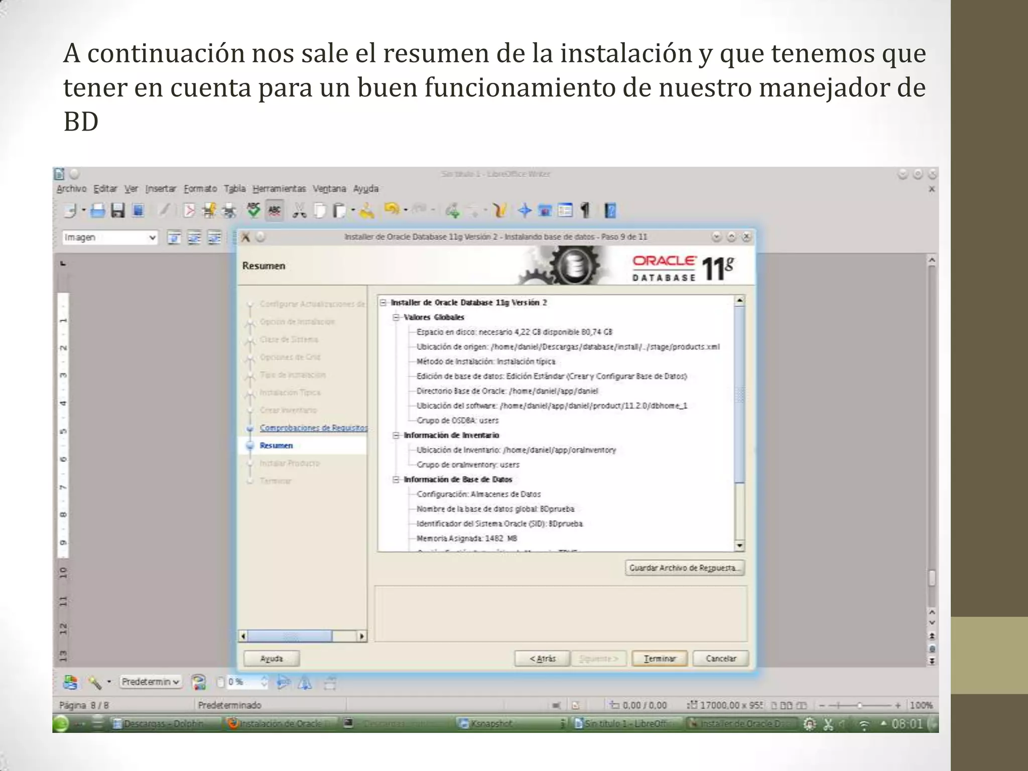 A continuación nos sale el resumen de la instalación y que tenemos que
tener en cuenta para un buen funcionamiento de nuestro manejador de
BD
 