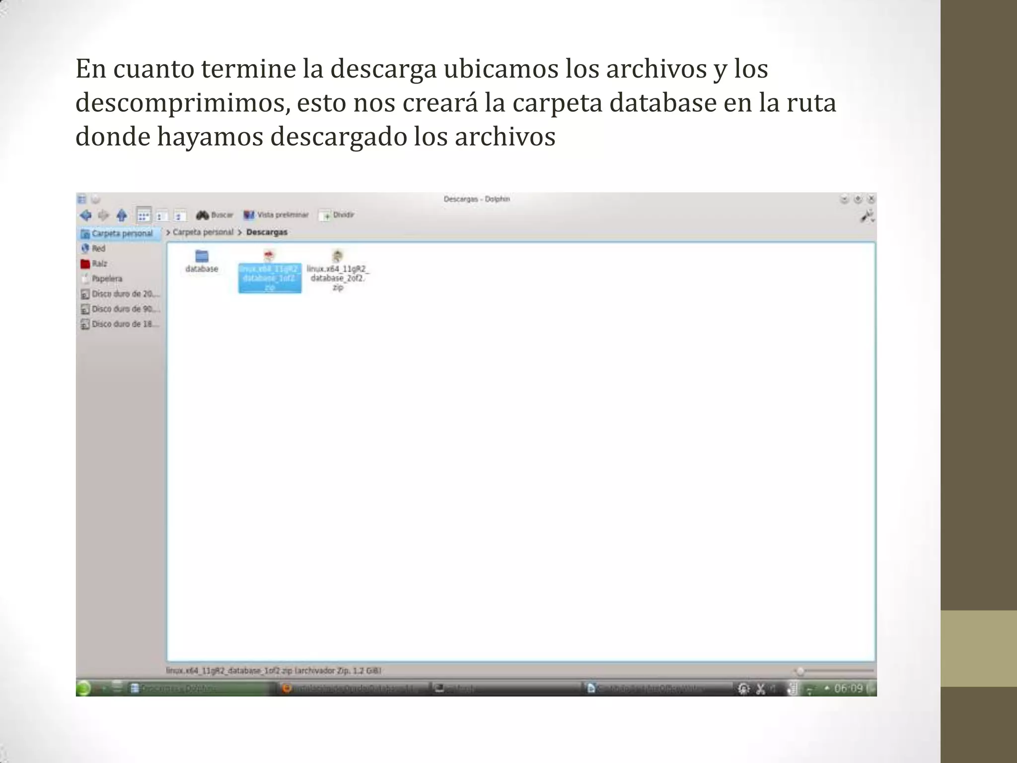 En cuanto termine la descarga ubicamos los archivos y los
descomprimimos, esto nos creará la carpeta database en la ruta
donde hayamos descargado los archivos
 