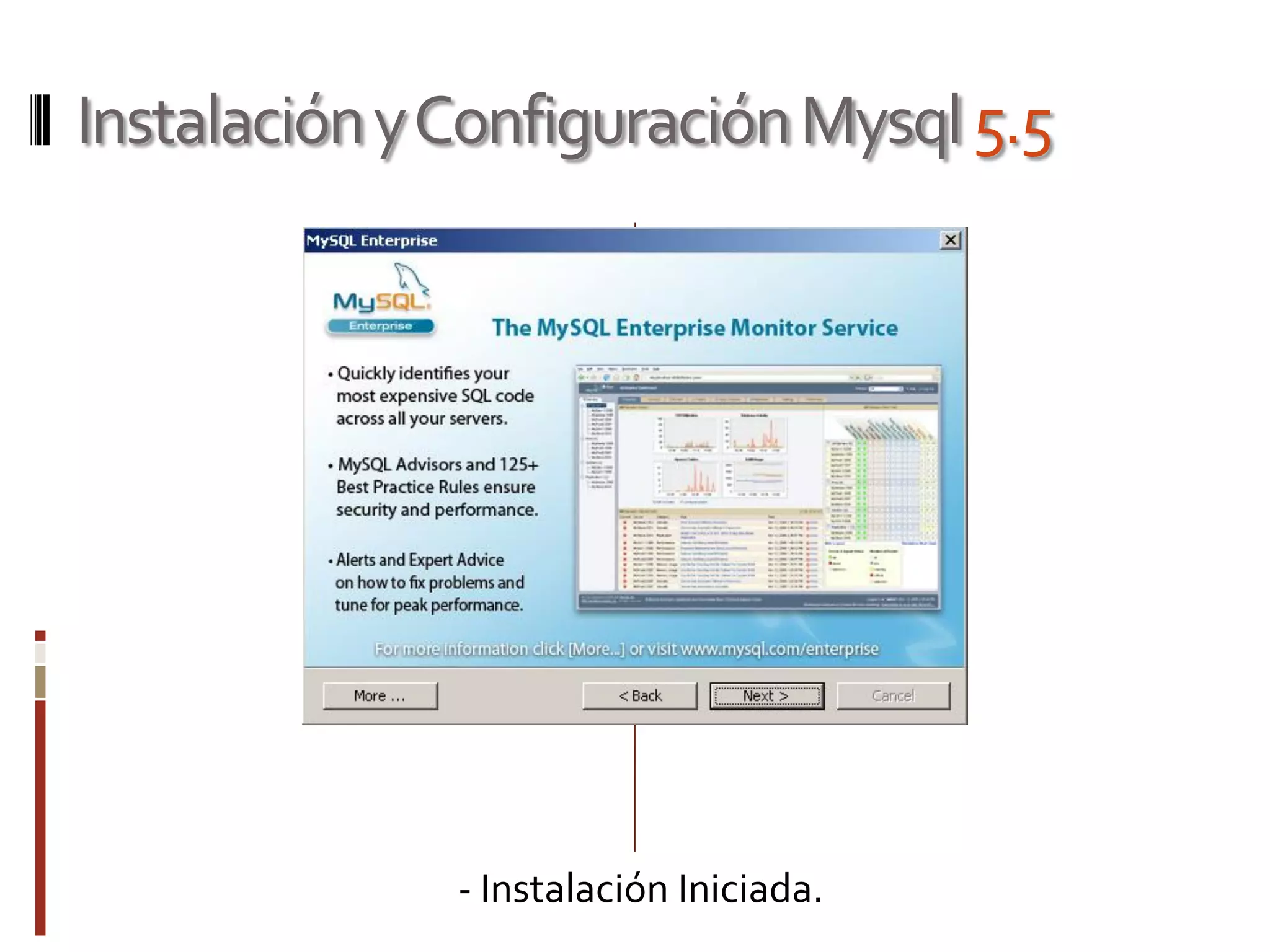 InstalaciónyConfiguraciónMysql5.5
- Instalación Iniciada.
 