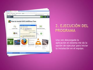 Una vez descargada la
aplicación el sistema me da la
opción de ejecutar para iniciar
la instalación en el equipo.
 