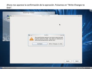 Ahora nos aparece la confirmación de la operación. Pulsamos en “Write Changes to Disk”. 