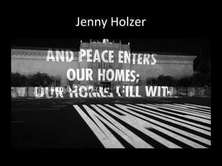 Jenny Holzer
 