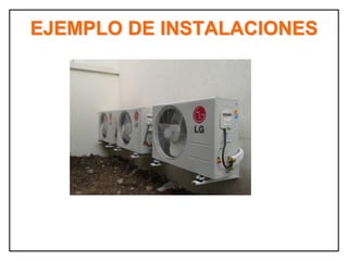 EJEMPLO DE INSTALACIONES
 