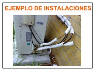 EJEMPLO DE INSTALACIONES
 