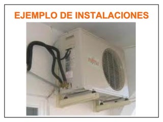 EJEMPLO DE INSTALACIONES
 