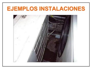 EJEMPLOS INSTALACIONES
 