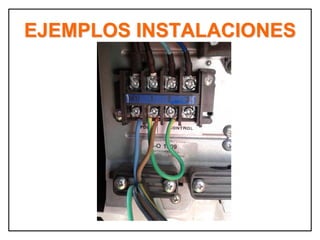 EJEMPLOS INSTALACIONES
 