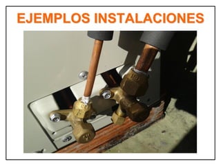 EJEMPLOS INSTALACIONES
 