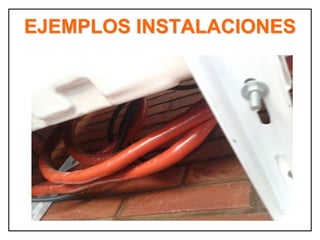 EJEMPLOS INSTALACIONES
 