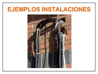 EJEMPLOS INSTALACIONES
 