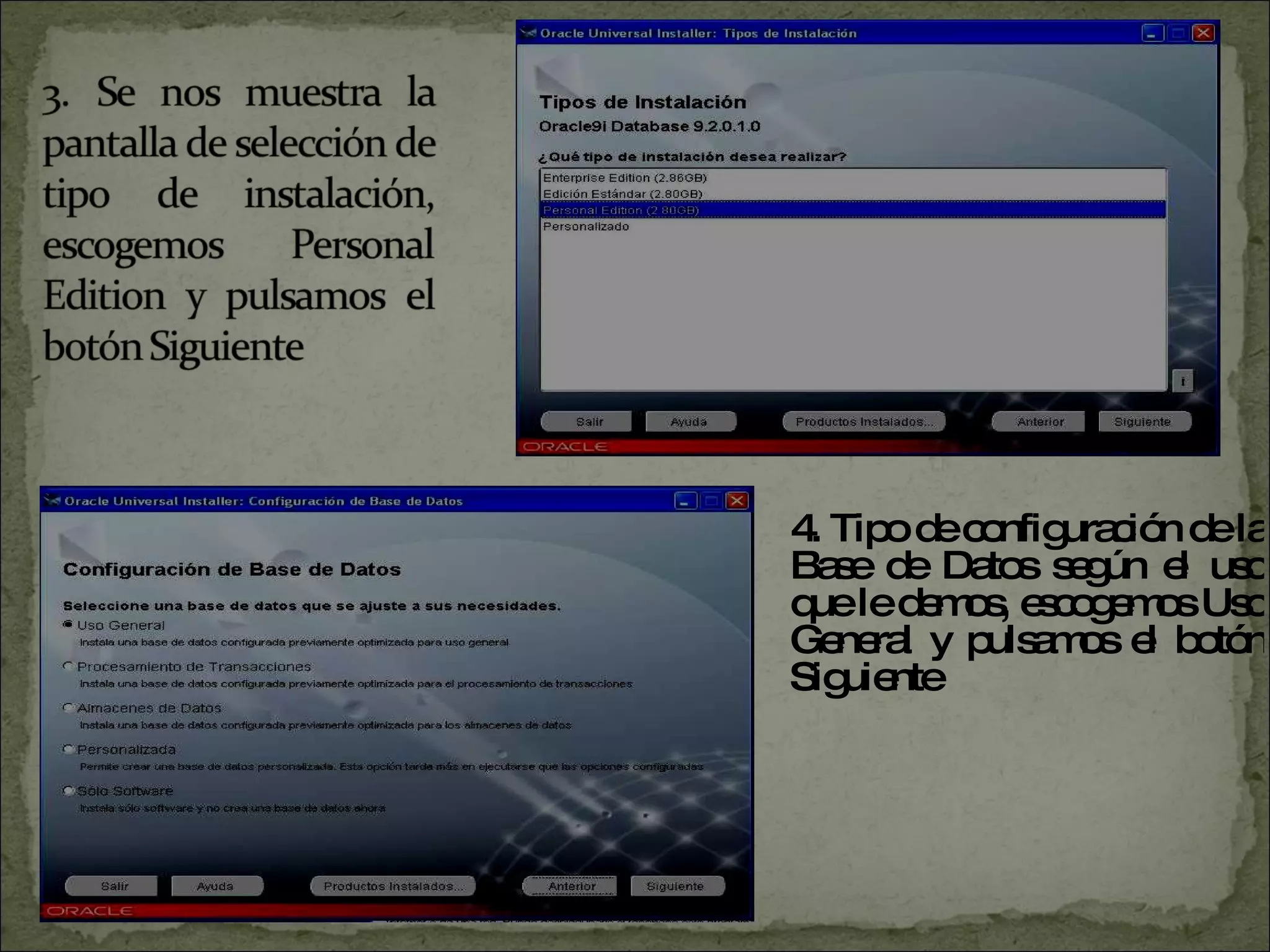 4. Tipo de configuración de la Base de Datos según el uso que le demos, escogemos Uso General y pulsamos el botón Siguiente  