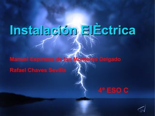 Instalación Eléctrica Manuel Espinosa de los Monteros Delgado Rafael Chaves Sevilla 4º ESO C 