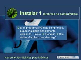 No elija “Ejecutar” a menos que la fuente lo haya recomendado.)Herramientas digitales para Médicos