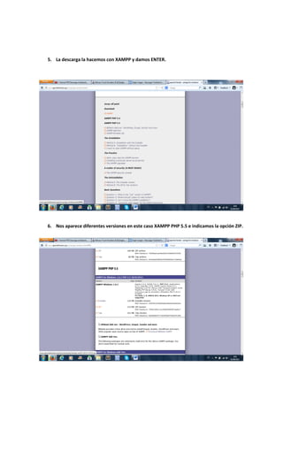 5. La descarga la hacemos con XAMPP y damos ENTER.
6. Nos aparece diferentes versiones en este caso XAMPP PHP 5.5 e indicamos la opción ZIP.
 