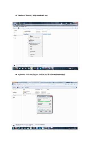 13. Damos clic derecho y la opción Extraer aquí.
14. Esperamos unos minutos para la extracción de los archivos de xampp.
 