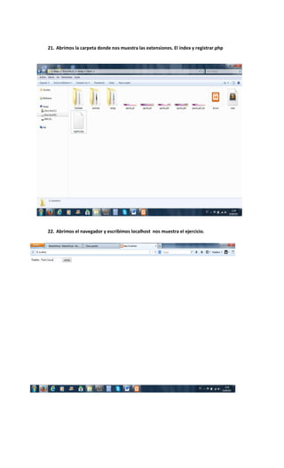 21. Abrimos la carpeta donde nos muestra las extensiones. El índex y registrar.php
22. Abrimos el navegador y escribimos localhost nos muestra el ejercicio.
 