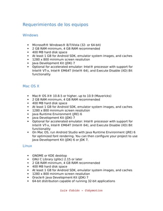 Requerimientos de los equipos
Windows
 Microsoft® Windows® 8/7/Vista (32- or 64-bit)
 2 GB RAM minimum, 4 GB RAM recomme...