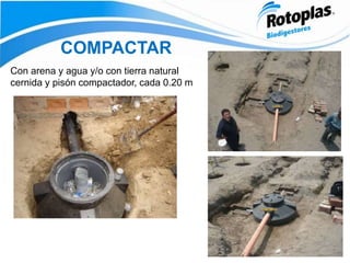 COMPACTAR
Con arena y agua y/o con tierra natural
cernida y pisón compactador, cada 0.20 m
 