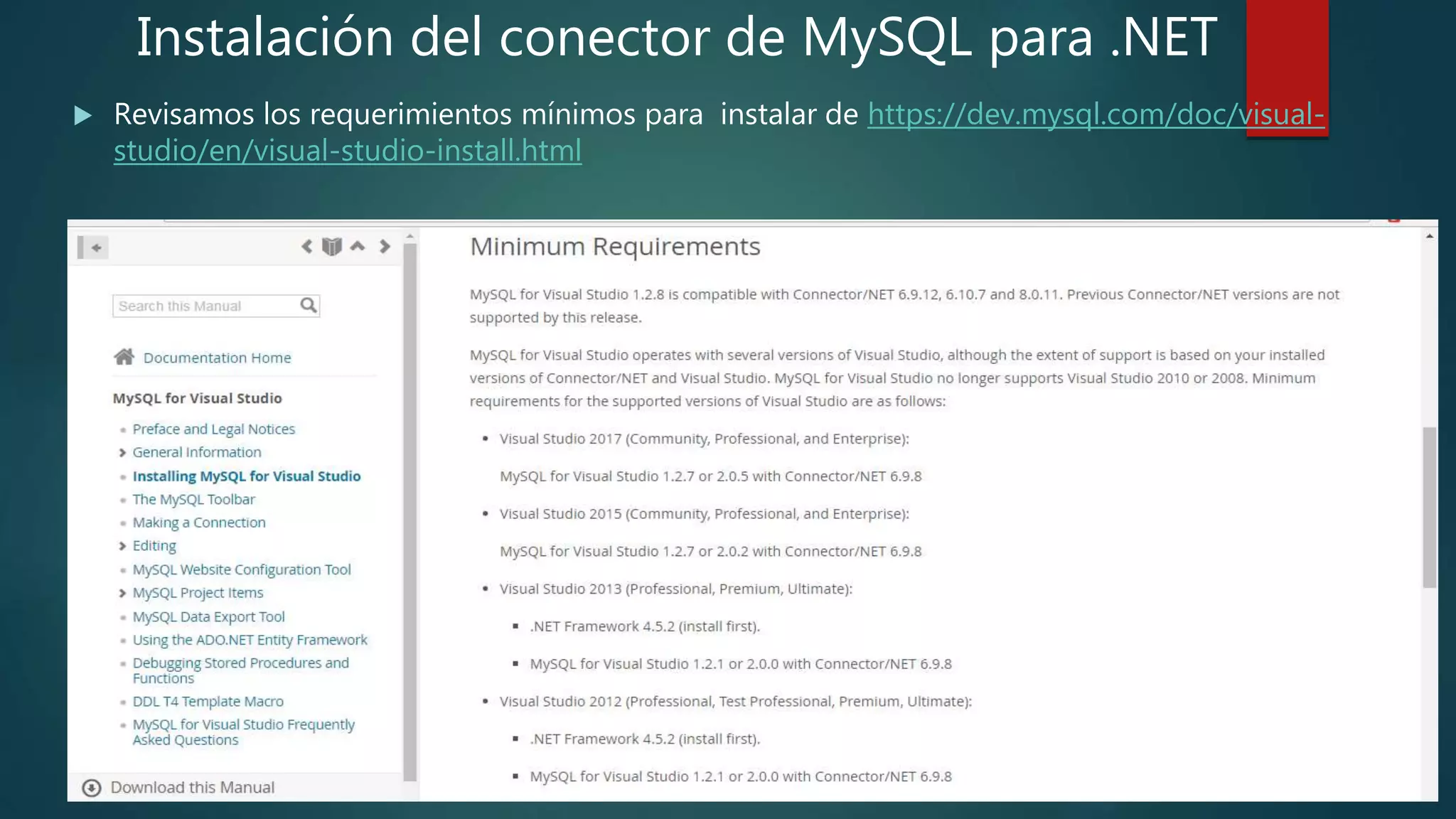 Instalación del conector de MySQL para .NET
 Revisamos los requerimientos mínimos para instalar de https://dev.mysql.com/doc/visual-
studio/en/visual-studio-install.html
 