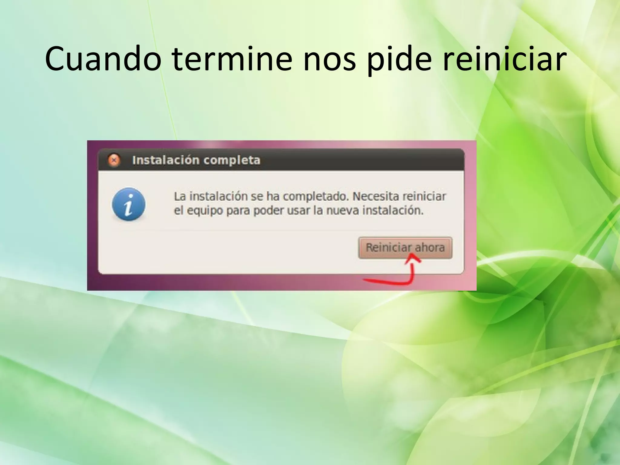 Cuando termine nos pide reiniciar  