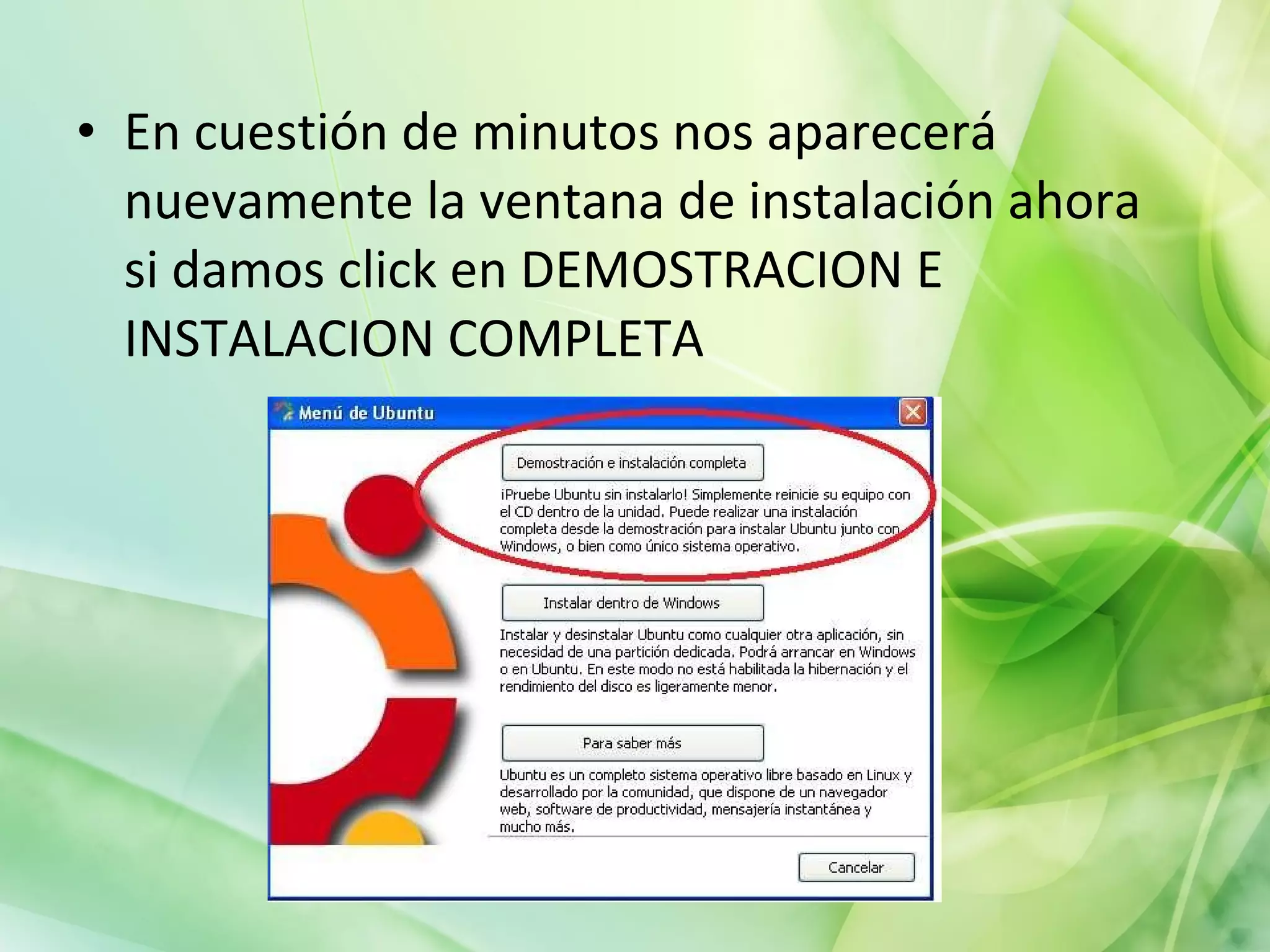 En cuestión de minutos nos aparecerá nuevamente la ventana de instalación ahora si damos click en DEMOSTRACION E INSTALACION COMPLETA  