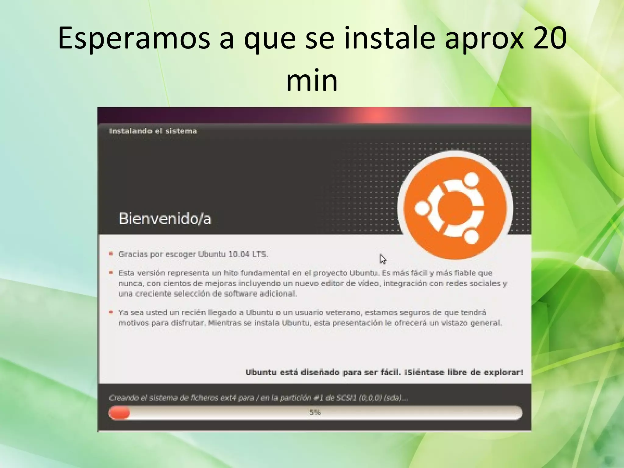 Esperamos a que se instale aprox 20 min 