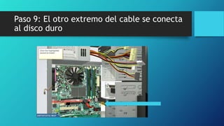 Paso 9: El otro extremo del cable se conecta
al disco duro
 