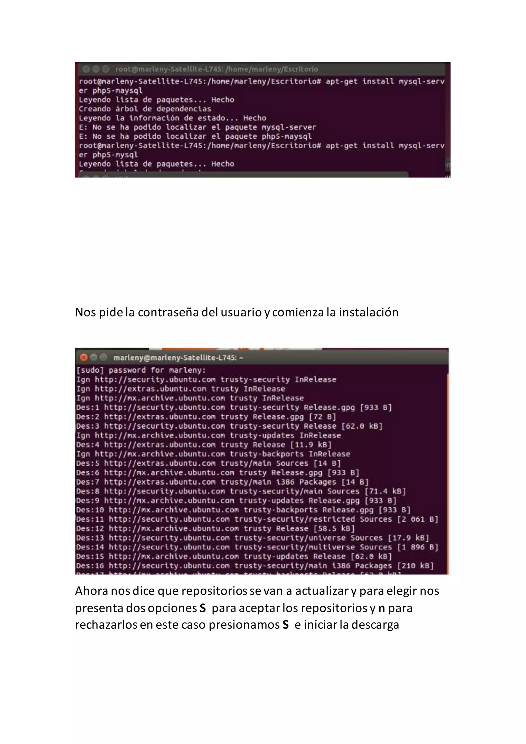 Nos pide la contraseña del usuario ycomienza la instalación
Ahora nos dice que repositorios se van a actualizary para elegir nos
presenta dos opciones S para aceptarlos repositorios y n para
rechazarlos en este caso presionamos S e iniciarla descarga
 