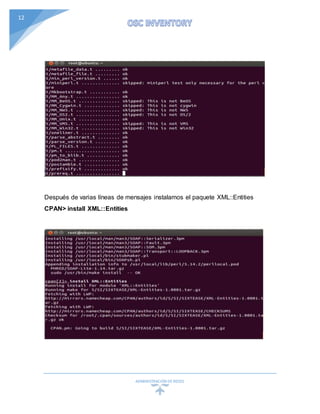 ADMINISTRACIÓN DEREDES
12
Después de varias líneas de mensajes instalamos el paquete XML::Entities
CPAN> install XML::Entities
 