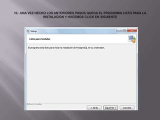 10.- UNA VEZ HECHO LOS ANTERIORES PASOS QUEDA EL PROGRAMA LISTO PARA LA INSTALACION Y HACEMOS CLICK EN SIGUIENTE