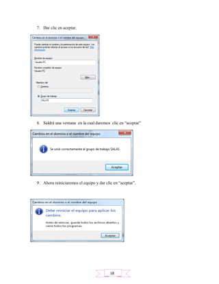 7. Dar clic en aceptar.
8. Saldrá una ventana en la cual daremos clic en “aceptar”
9. Ahora reiniciaremos el equipo y dar clic en “aceptar”.
18
 