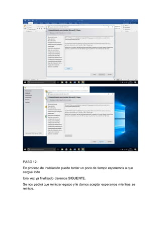 PASO 12:
En proceso de instalación puede tardar un poco de tiempo esperemos a que
cargue todo
Una vez ya finalizado daremos SIGUIENTE.
Se nos pedirá que reiniciar equipo y le damos aceptar esperamos mientras se
reinicie.
 