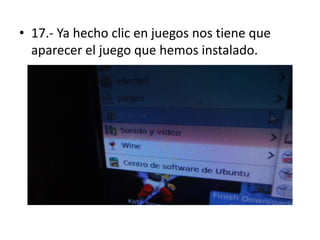 17.- Ya hecho clic en juegos nos tiene que aparecer el juego que hemos instalado.