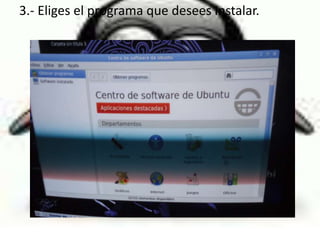 3.- Eliges el programa que desees instalar.