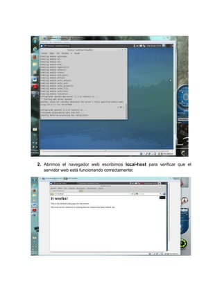 2. Abrimos el navegador web escribimos local-host para verificar que el
servidor web está funcionando correctamente:
 