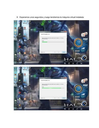 8. Esperamos unos segundos y luego tendremos la máquina virtual instalada:
 