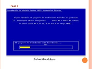 Paso 6Se formatea el disco. 