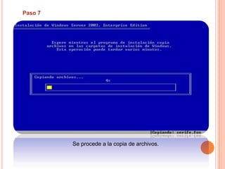 Paso 7Se procede a la copia de archivos. 