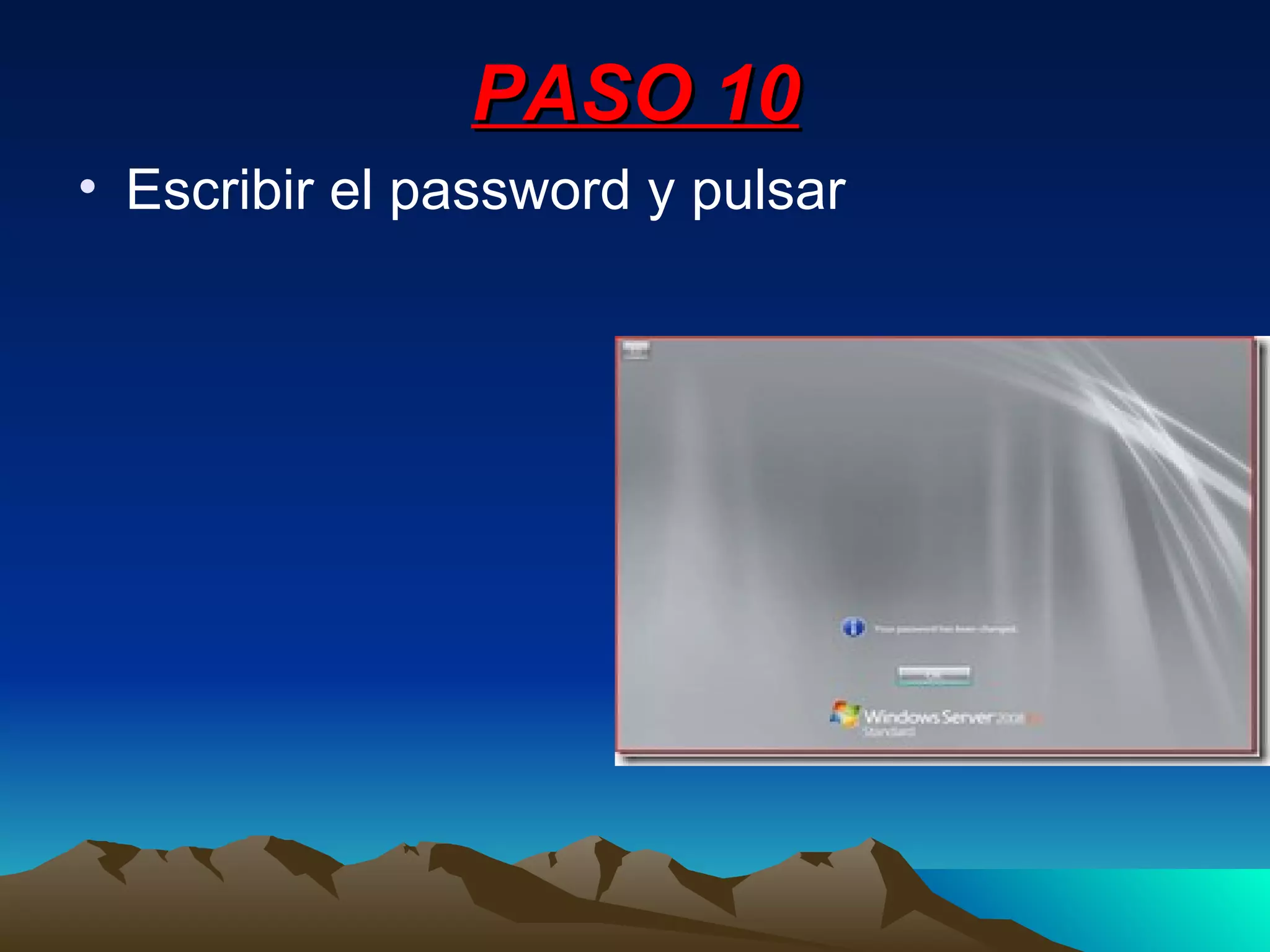 PASO 10 Escribir el password y pulsar  