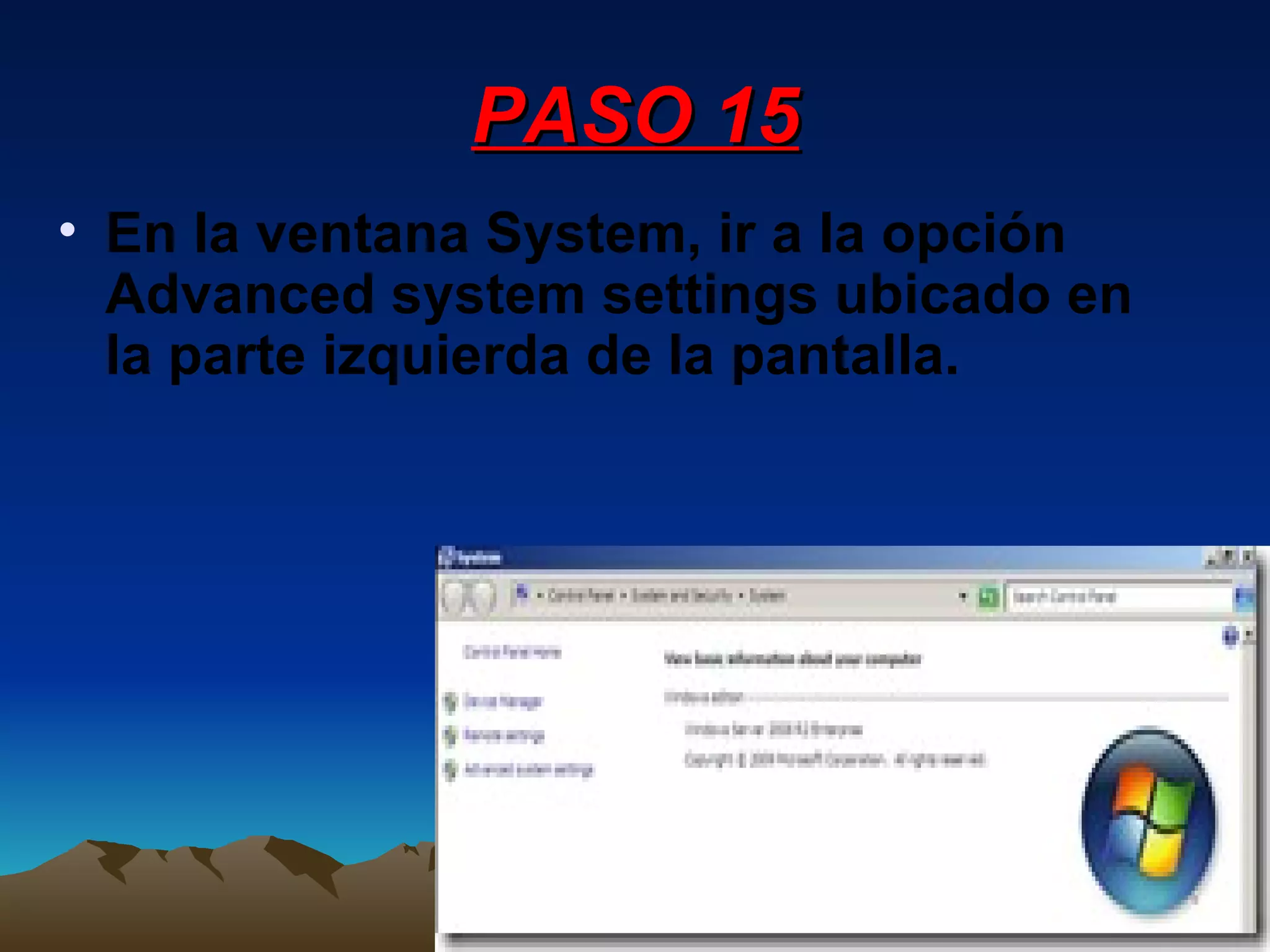 PASO 15 En la ventana System, ir a la opción Advanced system settings ubicado en la parte izquierda de la pantalla. 