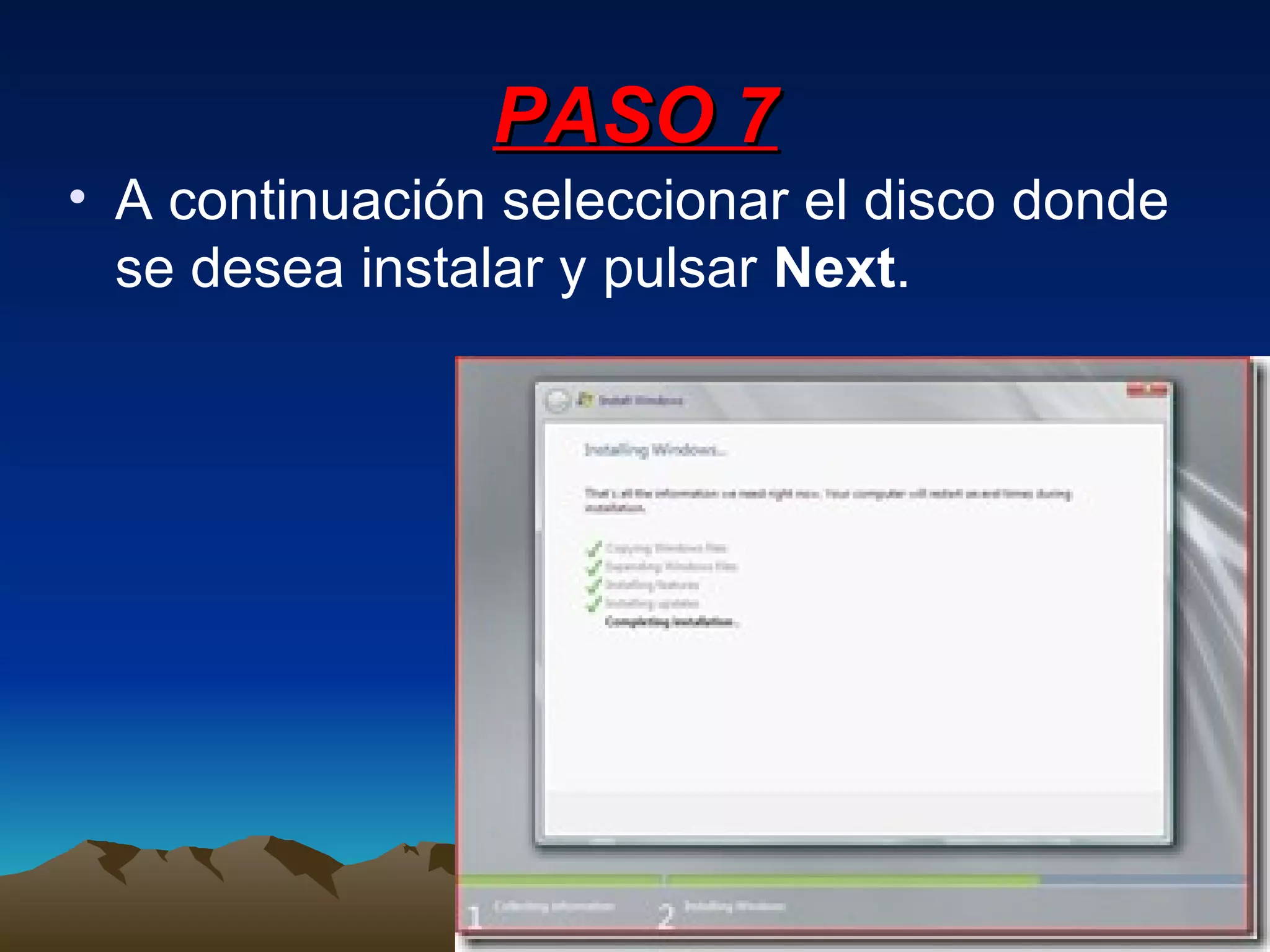 PASO 7 A continuación seleccionar el disco donde se desea instalar y pulsar  Next .  