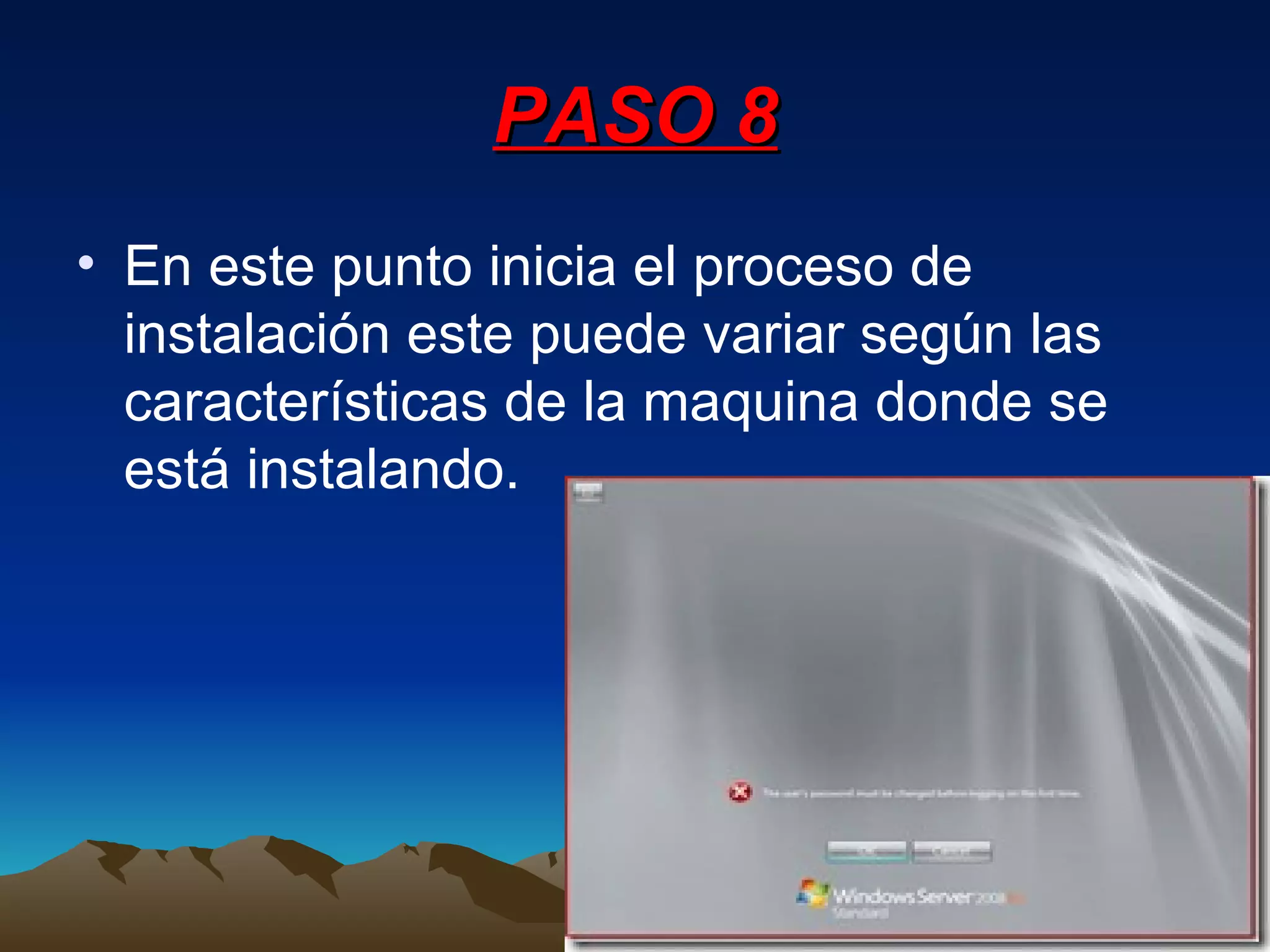 PASO 8 En este punto inicia el proceso de instalación este puede variar según las características de la maquina donde se está instalando.  