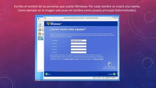 Escribe el nombre de las personas que usarán Windows. Por cada nombre se creará una cuenta.
Como ejemplo en la imagen solo puse mi nombre como usuario principal (Administrador).
 