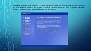 Entonces tenemos esta pantalla donde se comienza a ejecutar el instalador automáticamente.
Podremos ver un contador, en la parte izquierda, donde nos indicará, con muy poca precisión,
el tiempo restante hasta acabar la instalación del sistema.
 