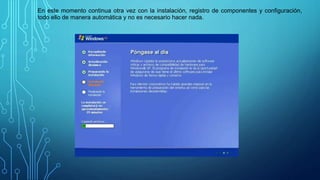 En este momento continua otra vez con la instalación, registro de componentes y configuración,
todo ello de manera automática y no es necesario hacer nada.
 