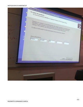 INSTALACION DE WINDOWS XP
e11
RIGOBERTO HERNANDEZ GARCIA
 